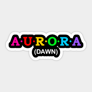 Aurora  - Dawn. Sticker